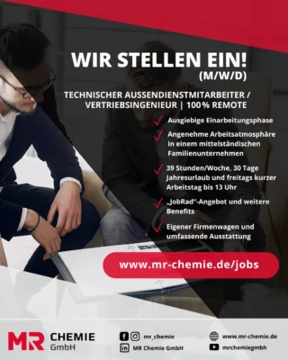 Menschen gewinnen – nicht nur Kunden.
Technischer Außendienst / Vertriebsingenieur (m/w/d) – 100 % Remote –

Du hast ein gutes Gespür für Menschen, kannst zuhören, überzeugen und langfristige Beziehungen aufbauen? Du gehst gern eigenständig vor, bist strukturiert – und im Kundenkontakt in deinem Element? Dann freuen wir uns auf deine Bewerbung.

Das erwartet dich:
📌 Betreuung und Entwicklung nationaler wie internationaler Kunden
📌 Aktive Neukundengewinnung – per Telefon, E-Mail, Social Media und vor Ort
📌 Einführung neuer Produkte, Marktbeobachtung & Repräsentanz auf Messen
📌 Enge Zusammenarbeit mit Marketing und Produktentwicklung
Das bieten wir:
✔ 100 % Remote-Arbeit – mit moderner Ausstattung ab Tag 1
✔ Firmenwagen (auch zur privaten Nutzung)
✔ 30 Tage Urlaub, kurze Freitage, JobRad & weitere Corporate Benefits
✔ Ein kollegiales, mittelständisches Familienunternehmen mit Innovationsgeist

Was du mitbringst:
– Eigenmotivation, Organisationstalent und Reisebereitschaft
– Freude an Kundendialog und lösungsorientiertem Vertrieb
– Kommunikationsstärke in Deutsch und Englisch
– Erfahrung im Umgang mit MS Office sowie Offenheit für CRM-Systeme

📩 Bewirb dich jetzt: application@mr-chemie.de
🔗 Alle Infos: www.mr-chemie.de/jobs/