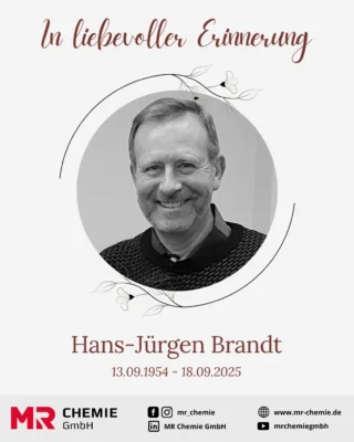 MR Chemie GmbH mourns the loss of Hans-Jürgen Brandt.

With deep sadness, we say goodbye to our former Managing Director and Partner, who passed away on September 18.

Since 1978, Hans-Jürgen shaped our company like no other – as Production Manager, Managing Director, mentor, and friend. He was a man who gave guidance, created unity, and always cared for the people around him.

We will honor his memory and continue to shape the future of MR Chemie GmbH in his spirit. Our heartfelt sympathy goes to his family and loved ones.

Thank you for everything & rest in peace, Hans-Jürgen!

👉 The full obituary can be found on our website: www.mr-chemie.de
_________

MR Chemie GmbH trauert um Hans-Jürgen Brandt.

Mit tiefem Schmerz nehmen wir Abschied von unserem ehemaligen Geschäftsführer und Gesellschafter, der am 18. September verstorben ist.

Hans-Jürgen prägte unser Unternehmen seit 1978 wie kein Zweiter – als Produktionsleiter, Geschäftsführer, Mentor und Freund. Er war ein Mensch, der Orientierung gab, Zusammenhalt schuf und jedem mit offener Tür begegnete.

Wir werden sein Andenken bewahren und die Zukunft der MR Chemie GmbH in seinem Sinne weiterführen. Unser Mitgefühl gilt seiner Familie und allen Angehörigen.

Danke für alles & ruhe in Frieden, Hans-Jürgen!

👉 Den vollständigen Nachruf findet ihr auf unserer Website: www.mr-chemie.de
