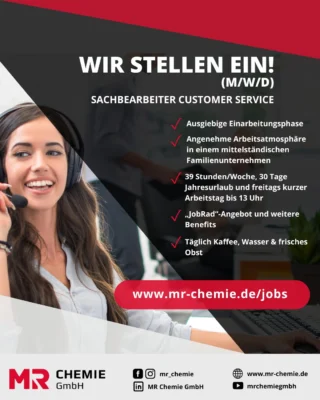 Verstärkung im Customer Service gesucht
Sie arbeiten strukturiert, kommunikationsstark und behalten auch bei komplexen Abläufen den Überblick? Dann freuen wir uns auf Ihre Unterstützung im Customer Service bei MR Chemie in Unna.
Ihre Aufgaben:
– Betreuung unserer nationalen und internationalen Kunden
– Erstellung und Verwaltung von Angeboten, Aufträgen und Rechnungen
– Enge Zusammenarbeit mit dem Außendienst
Wir bieten:
– Eine unbefristete Position in einem etablierten, familiengeführten Unternehmen
– 39-Stunden-Woche, 30 Tage Urlaub, freitags verkürzter Arbeitstag
– JobRad, Zuschüsse zu Kindergartenbeiträgen, moderne Pausenräume und weitere Zusatzleistungen
Bewerbungen bitte an: application@mr-chemie.de
Weitere Informationen unter: https://www.mr-chemie.de/jobs/
#mrchemie #jobs #cusomerservice #cometoourteam